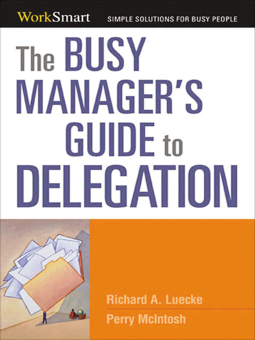 Title details for The Busy Manager's Guide to Delegation by Richard A. Luecke - Available